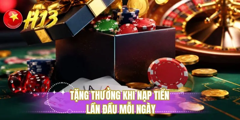 Tặng thưởng khi nạp tiền lần đầu mỗi ngày