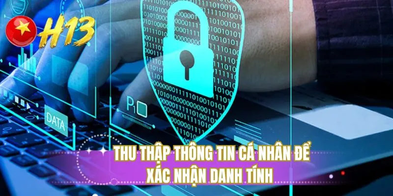 Thu thập thông tin cá nhân để xác nhận danh tính